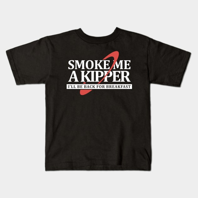 Smoke Me a Kipper Kids T-Shirt by fanteesau